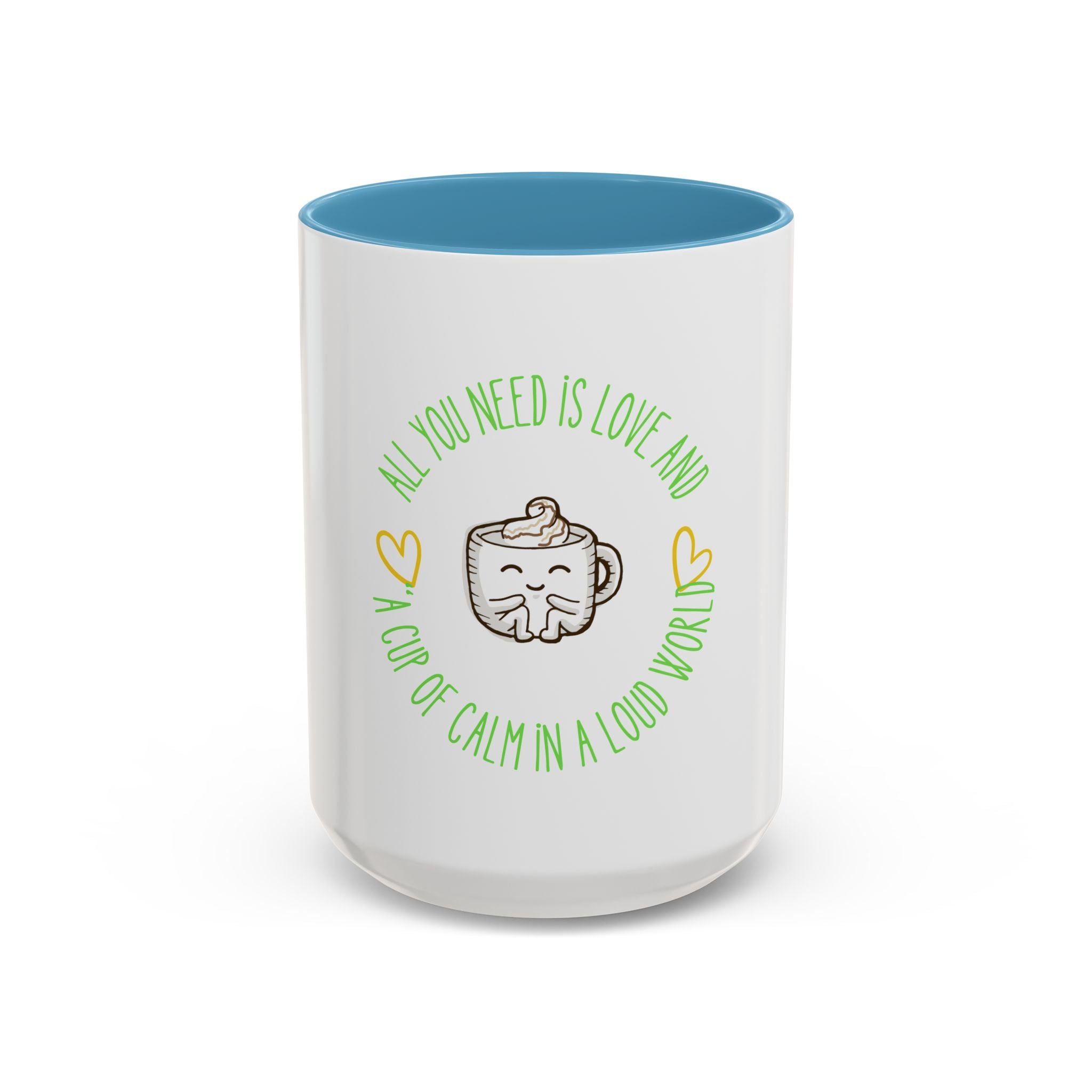 Coffee Mug — "All You Need Is Love and a Cup of Calm in a Loud World" Cute Cute Cat Coffee Cup, 15oz Accent Mug